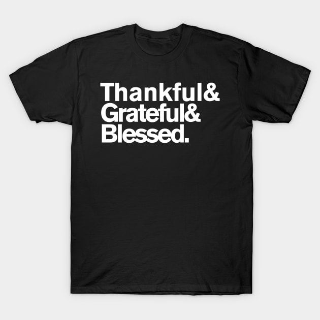 Thankful Grateful Blessed T-Shirt by Flippin' Sweet Gear